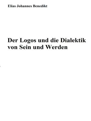 cover image of Der Logos und die Dialektik von Sein und Werden